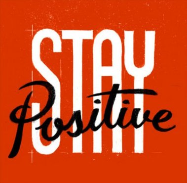 Stay positive.jpeg